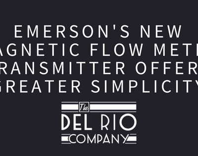 Emerson’s New Magnetic Flow Meter Transmitter Offers Greater Simplicity